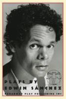 Plays by Edwin Sanchez 0881451290 Book Cover