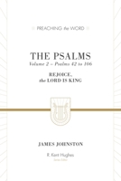 The Psalms: Rejoice, the Lord Is King (Volume 2, Psalms 42 to 106) 1433533596 Book Cover
