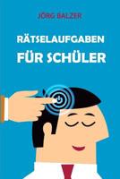 Rätselaufgaben Für Schüler: Anmeldung Rätsel (Rätsel Buch Kinder) 1793411387 Book Cover