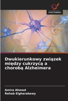 Dwukierunkowy zwiazek miedzy cukrzyca a choroba Alzheimera (Polish Edition) 620336875X Book Cover