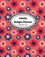 Family Budget Planner: Home Budget Organizer To Get Out Of Debt, Save More Money And Track Monthly Expenses Step By Step Simple, Undated 1097430464 Book Cover