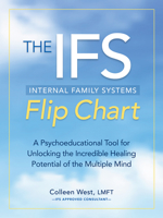 The Internal Family Systems Flip Chart: A Psychoeducational Tool for Unlocking the Incredible Healing Potential of the Multiple Mind 1683736087 Book Cover