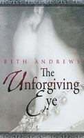 The Unforgiving Eye 1847826644 Book Cover