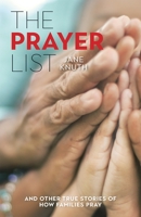 The Prayer List: ...and Other True Stories of How Families Pray 0829446656 Book Cover