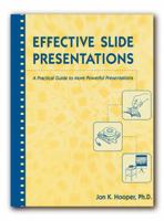 Effective Slide Presentations: A Practical Guide to More Powerful Presentations 1555919189 Book Cover