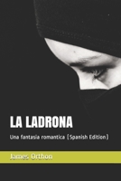 La Ladrona: Una fantasia romantica (Spanish Edition) B0948N66QG Book Cover