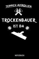 Teppich ausrollen Trockenbauer ist da: A5 Monatsplaner 120 Seiten mit Spalten f�r Monatsziele, Termine, Veranstaltungen, Notizen und Wochen�bersicht. Geschenkidee f�r Trockenbauer. 1706762267 Book Cover