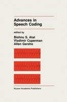 Advances in Speech Coding (The International Series in Engineering and Computer Science)