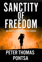 Sanctity of Freedom: An Inspector William Fox Series 1738313085 Book Cover