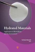 Hydrated Materials: Applications in Biomedicine and the Environment 9814463221 Book Cover