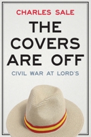 The Covers Are Off: Civil War at Lord's 191291428X Book Cover