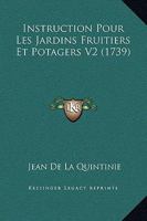 Instruction Pour Les Jardins Fruitiers Et Potagers V2 (1739) 1166069311 Book Cover