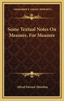 Some textual notes on Measure, for measure 1432688413 Book Cover