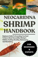 NEOCARIDINA SHRIMP HANDBOOK: Beginners Guide To Everything You Need To Know About Neocaridina Shrimp's Habitat, Feeding, Breeding, Maintenance And Much More. B0F9TF6WB4 Book Cover