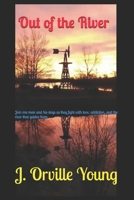 Out of the River: Join one man and his dogs as they fight with love, addiction, and the river that guides them. (The River Series) B0G3FH2K56 Book Cover