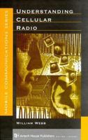 Understanding Cellular Radio (Mobile Communications Library) 0890069948 Book Cover