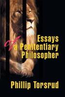 Essays of a Penitentiary Philosopher 0595485189 Book Cover