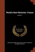 World's Best Histories - Volume 7: France 1511761342 Book Cover
