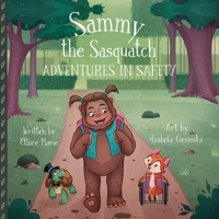Sammy the Sasquatch: Adventures in Safety B0DPH3TQWF Book Cover
