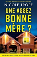 Une assez bonne mère ?: Un thriller psychologique stupéfiant (Grace Morton) (French Edition) 1836187270 Book Cover