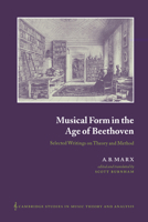 Musical Form in the Age of Beethoven: Selected Writings on Theory and Method 0521026784 Book Cover