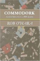 Commodork: Sordid Tales from a BBS Junkie B002ACAU7O Book Cover