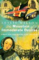 Mountain of Immoderate Desires 0297813714 Book Cover