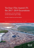 ?En Esur (?Ein Asawir) IV, the 2017-2019 Excavations: Introductions, overview of the finds and the Early Bronze Age IA village (International) 1407361864 Book Cover