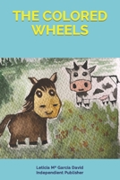 The Colored Wheels B0941QYWT3 Book Cover