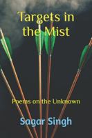 Targets in the Mist: Poems on the Unknown B0G3H6W3GB Book Cover
