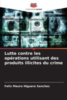 Lutte contre les opérations utilisant des produits illicites du crime B0CHLCF7FG Book Cover