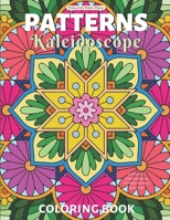 Patterns Kaleidoscope Coloring Book: 50 Amazing, Stress-Relieving Patterns for Adult Relaxation B08D527TR8 Book Cover