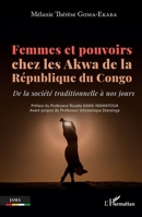 Femmes et pouvoirs chez les Akwa de la République du Congo: De la société traditionnelle à nos jours (French Edition) 2140322797 Book Cover