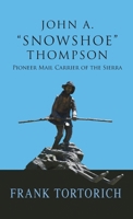 John A. -Snowshoe- Thompson, Pioneer Mail Carrier of the Sierra 194105210X Book Cover