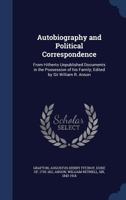 Autobiography and political correspondence: from hitherto unpublished documents in the possession of his family; edited by Sir William R. Anson 1019279745 Book Cover