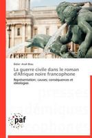 La Guerre Civile Dans Le Roman D'Afrique Noire Francophone 3838188497 Book Cover