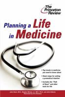 Planning a Life in Medicine: Discover If a Medical Career is Right for You and Learn How to Make It Happen (Career Guides) 0375764607 Book Cover
