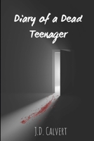 Diary of a Dead Teenager B0F2GSX4X7 Book Cover