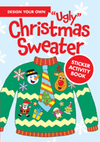 Design Your Own "Ugly" Christmas Sweater Sticker Activity Book 0486801047 Book Cover