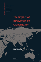 The Impact of Innovation on Globalization 9004464468 Book Cover