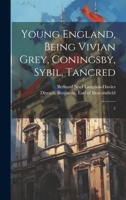Young England, Being Vivian Grey, Coningsby, Sybil, Tancred: 2 1022245716 Book Cover
