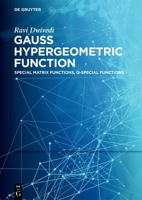 Gauss Hypergeometric Function: Special Matrix Functions, Q-Special Functions 3111321452 Book Cover