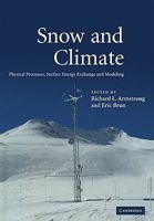 Snow and Climate: Physical Processes, Surface Energy Exchange and Modeling 0521130654 Book Cover