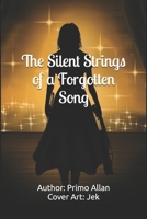 The Silent Strings of a Forgotten Song (Sketches in a Minor Key) B0F96C7S79 Book Cover