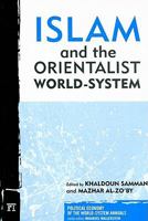Islam and the Orientalist World-system 1594515182 Book Cover