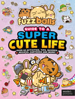 Fuzzballs - A Guide to a Super Cute Life 183600754X Book Cover