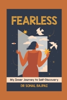 Fearless: My Inner Journey to Self Discovery B0DR78NDPK Book Cover