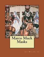 Marco Muck Masks: Frank Cushing on Marshes and Mounds 1727352963 Book Cover