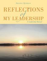 Reflections of My Leadership: A Leadership Manual 1543489087 Book Cover