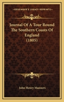 Journal Of A Tour Round The Southern Coasts Of England 1166597237 Book Cover